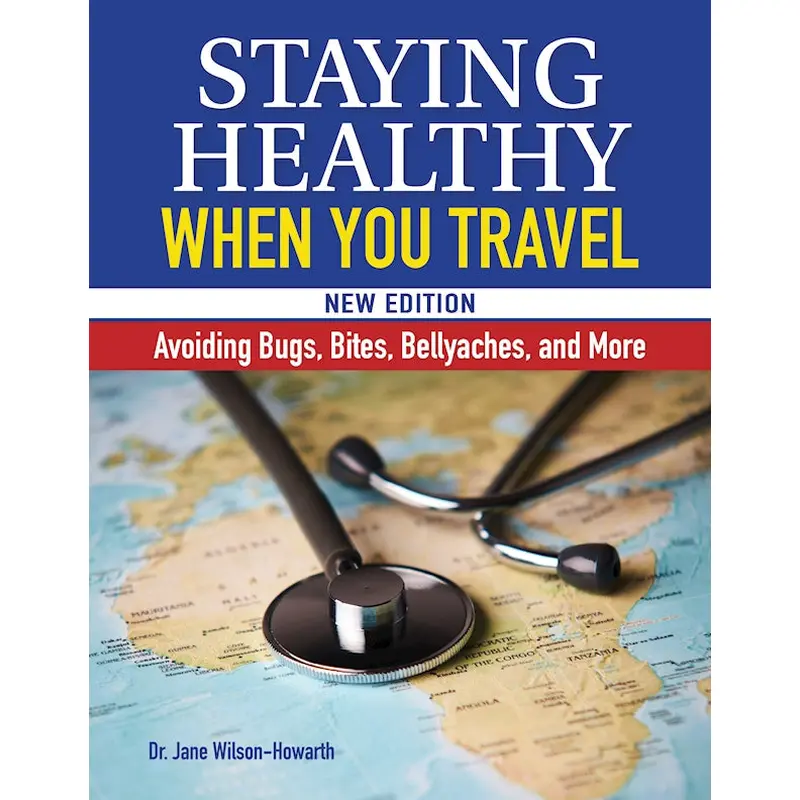 Staying Healthy When You Travel, New Edition