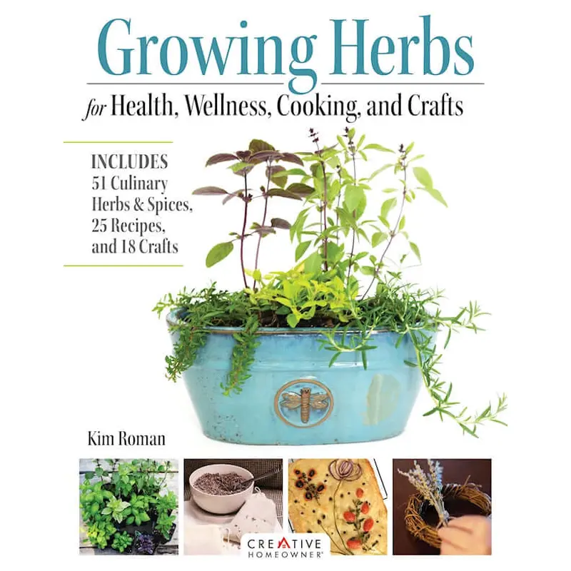 Growing Herbs for Health, Wellness, Cooking, and Crafts