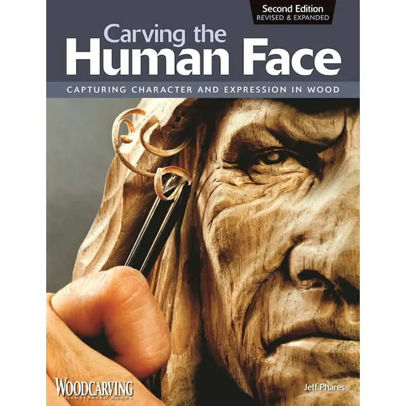 Carving the Human Face, Second Edition, Revised & Expanded