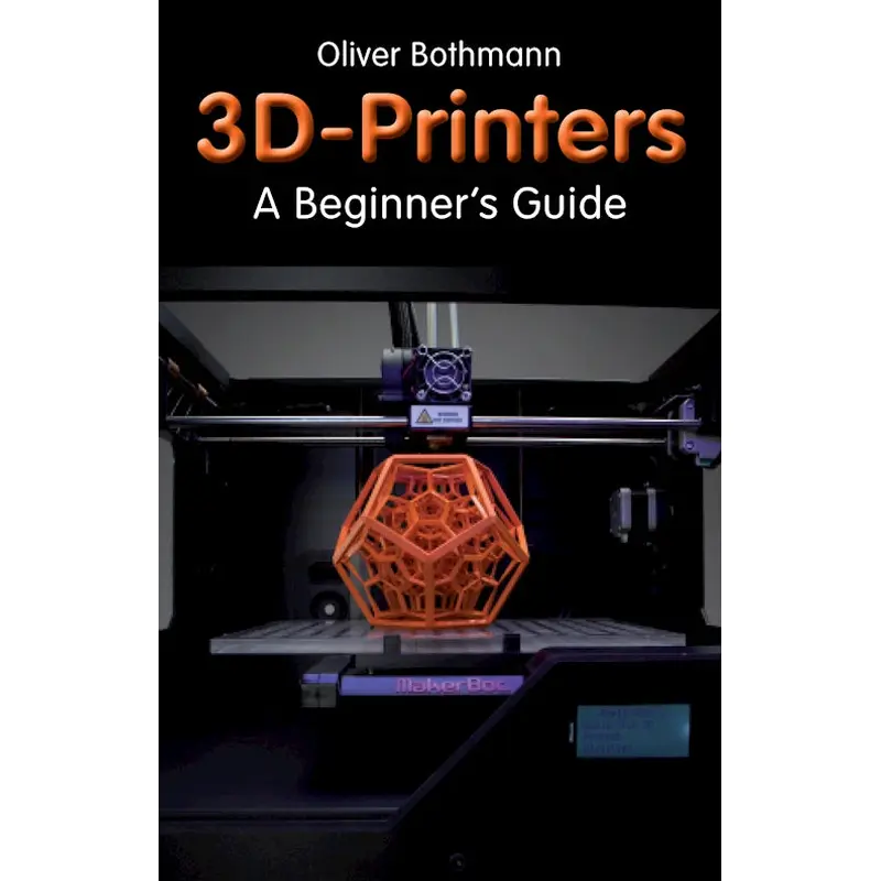 3D Printers: A Beginner's Guide
