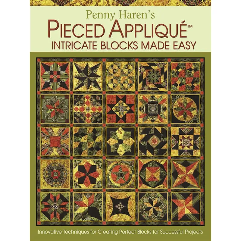 Penny Haren's Pieced Appliqu Intricate Blocks Made Easy