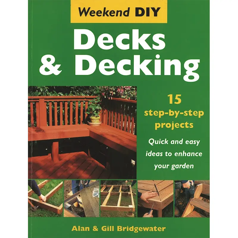 Decks and Decking: 15 Step-by-Step Projects
