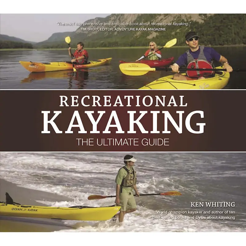 Recreational Kayaking The Ultimate Guide